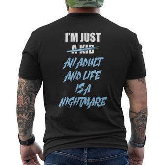 I'm Just An Adult And Life Is A Nightmare Men's T-shirt Back Print - Thegiftio UK