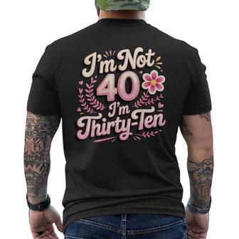 I'm Not 40 I'm Thirty-Ten Forty Midlife Turning 40 Men's T-shirt Back Print - Thegiftio UK