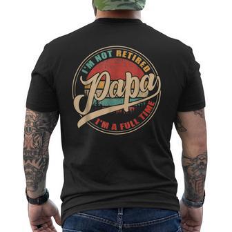I'm Not Retired I'm A Full Time Papa Vintage Retro Men's T-shirt Back Print - Monsterry UK
