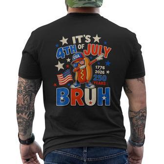 It's 4Th Of July Bruh Dabbing Hot Dog 250 Years 1776-2026 Men's T-shirt Back Print - Thegiftio UK
