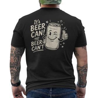 It's Beer Can Not Beer Can't Drinking Father's Day Men Men's T-shirt Back Print - Thegiftio UK