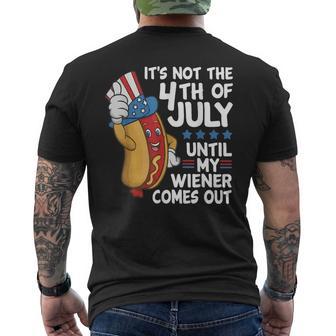 It’S Not The 4Th Of July Until My Weiner Comes Out Hotdog Men's T-shirt Back Print - Thegiftio UK