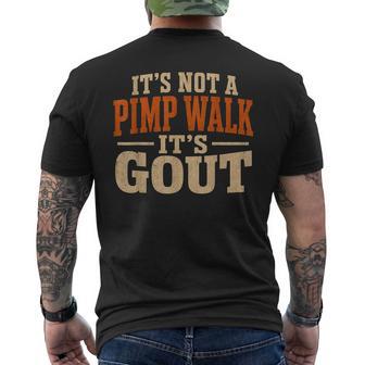 It's Not A Pimp Walk It's Gout Old Man Medical Humor Men's T-shirt Back Print - Thegiftio