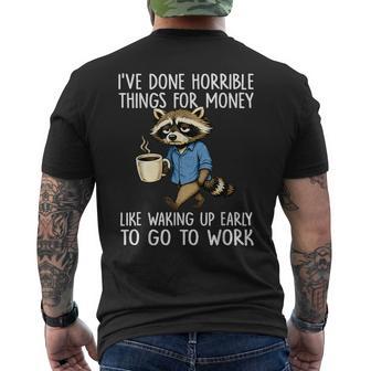 Ive Done Horrible Things For Money Waking Up Early To Work Men's T-shirt Back Print - Thegiftio UK