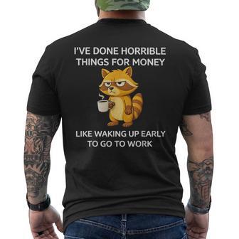 I've Done Horrible Things For Money Like Waking Up Raccoon Men's T-shirt Back Print - Thegiftio UK