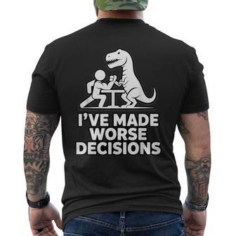 I've Made Worse Decisions T-Rex Arm Wrestling Men's T-shirt Back Print - Thegiftio UK