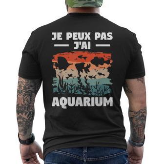 Je Peux Pas J'ai Aquarium Pisciculture Pisciculteur T-shirt imprimé au dos - Cadeauxyz