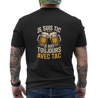 Jeuis Tic Je Bois Toujours Avec Tac Humour Bière T-shirt imprimé au dos - Cadeauxyz