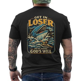 Jonah & Whale Bible Get In Loser We're Doing God's Will Men's T-shirt Back Print | Mazezy