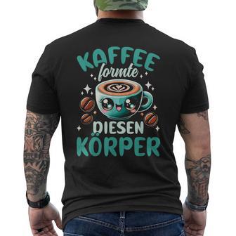 Kaffee Formte Diesen Körper T-Shirt mit Rückendruck - Seseable
