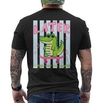 Later School's Out For Summer Gator Last Day Of School Men's T-shirt Back Print - Monsterry