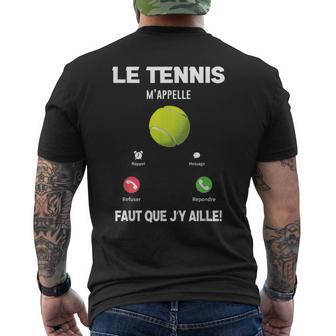 Le Tennis M'appelle Faut Que J'y Aille Humourport T-shirt imprimé au dos - Cadeauxyz