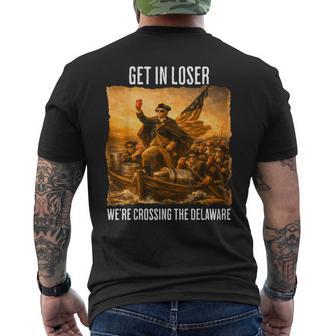 Get In Loser We're Crossing The Delaware Patriotic Men's T-shirt Back Print | Mazezy