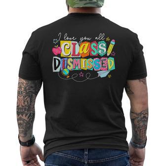 I Love You All Class Dismissed Last Day Of School Graduation Men's T-shirt Back Print | Mazezy