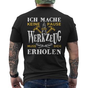 Lustiges Handwerker Keine Pause Werkzeugpruch Geschenk T-Shirt mit Rückendruck - Seseable