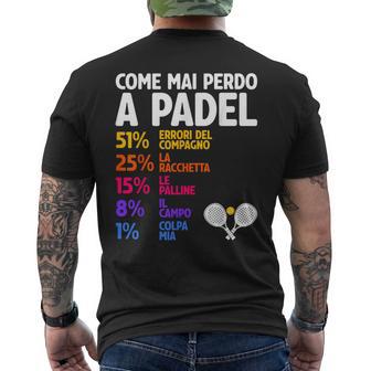 Come Mai Perdo A Padel Maglia Regalo Padelisti Uomo Donna T-shirt da uomo con stampa posteriore - Novitaregali