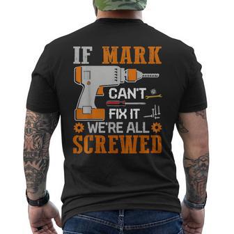 If Mark Can't Fix It We're All Screwed Men's T-shirt Back Print - Thegiftio UK