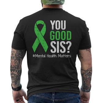 Mental Health Awareness You Good Sis Support Green Ribbon Men's T-shirt Back Print | Seseable UK