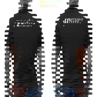 Minimalist Motivating Positive You Matter Men's T-shirt Back Print | Seseable UK