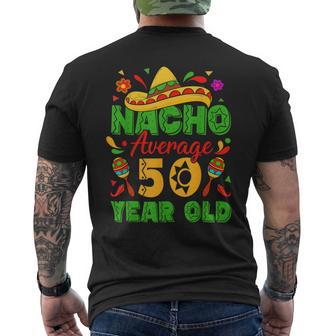 Nacho Average 50 Year Old Cinco De Mayo 50Th Birthday Men's T-shirt Back Print - Thegiftio