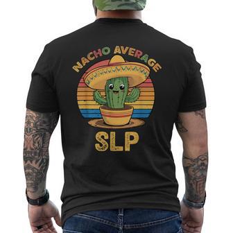 Nacho Average Slp Cinco De Mayo Speech Language Pathologist Men's T-shirt Back Print | Mazezy