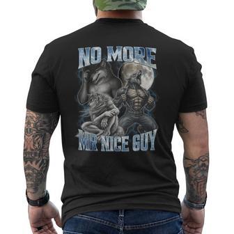 No More Mr Nice Guy Alpha Wolf Meme Unhinged Brainrot Men's T-shirt Back Print - Thegiftio UK