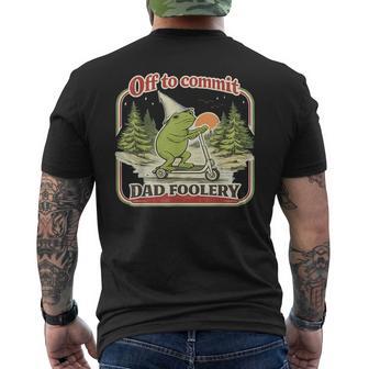 Off To Commit Dad Foolery Frog Father Day Men's T-shirt Back Print - Monsterry UK