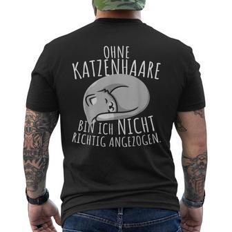 Ohne Katzenhaare Bin Ich Nicht Richtig Angezogen Katzen Cat T-Shirt mit Rückendruck - Seseable
