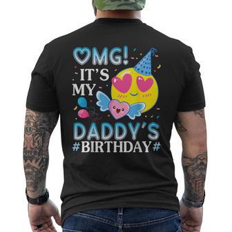 Omg It's My Daddy's Birthday Happy To Him And Father Men's T-shirt Back Print - Thegiftio UK
