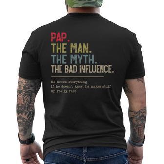 Pap The Man The Myth The Bad Influence He Knows Everything Men's T-shirt Back Print - Thegiftio UK