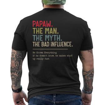 Papaw The Man The Myth The Bad Influence He Knows Everything Men's T-shirt Back Print - Thegiftio UK