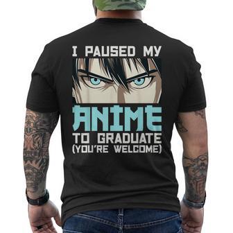 I Paused My Anime To Graduate Men's T-shirt Back Print - Thegiftio UK