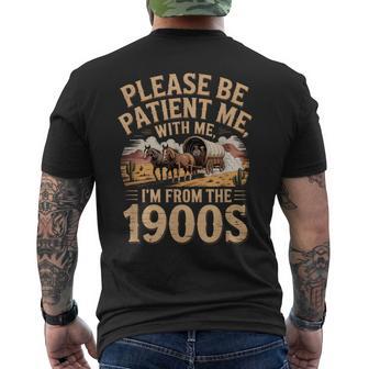 Please Be Patient I'm From The 1900S Vintage Western Humor Men's T-shirt Back Print | Mazezy