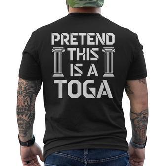 Pretend This Is A Toga Greek Humor Rome Party Men's T-shirt Back Print - Thegiftio UK