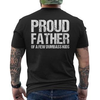 Proud Father Of A Few Dumb-Ass Kids Father's Day Men's T-shirt Back Print - Thegiftio UK