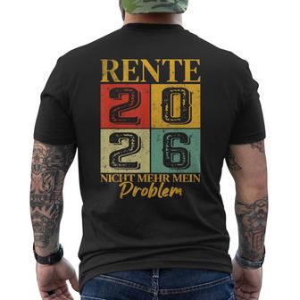 Rente 2026 Ich Habe Fertig Nicht Mehr Mein Problem T-Shirt mit Rückendruck - Seseable