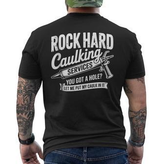 Rock Hard Caulking Services Embarrassing Adult Humor Men's T-shirt Back Print - Thegiftio UK