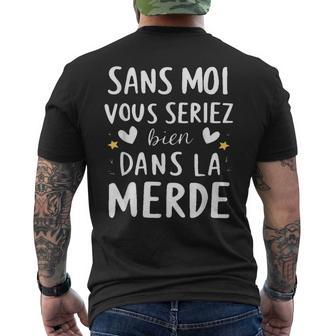 Sans Moiouseriez Bien Dans La Merde Cadeau Drole T-shirt imprimé au dos - Cadeauxyz