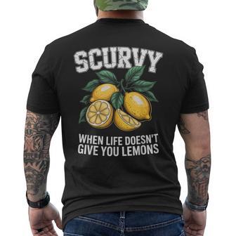 Scurvy When Life Doesn't Give You Lemons Fruit Saying Men's T-shirt Back Print - Thegiftio UK