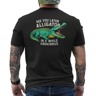 See You Later Alligator In A While Crocodile Men's T-shirt Back Print - Thegiftio UK