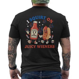I Squirt On Juicy Wieners Hotdog 4Th Of July Men's T-shirt Back Print - Thegiftio UK