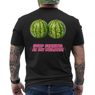 Stop Staring At My Melons Watermelon Humor Lover Men's T-shirt Back Print - Monsterry