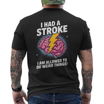 I Had A Stroke I Am Allowed Weird Things Support Groups Men's T-shirt Back Print - Monsterry