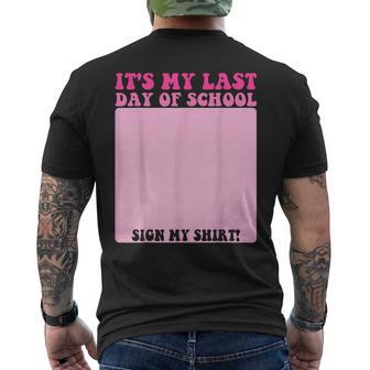 Student Signature Bruh It's My Last Day Of School Sign My Men's T-shirt Back Print - Monsterry
