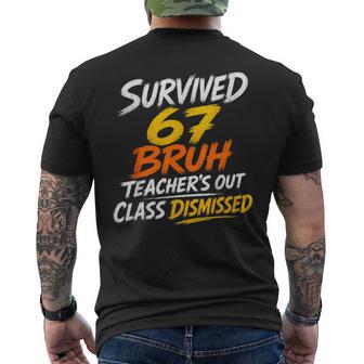 Survived 67 Bruh Teacher's Out Class Dismissed Last Day Men's T-shirt Back Print - Thegiftio UK