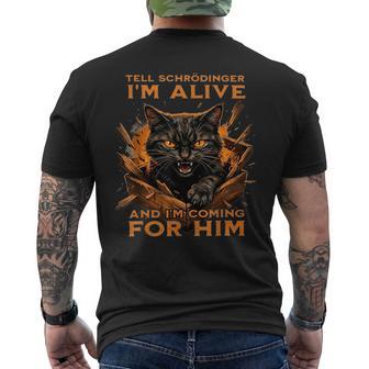 Tell Schrödinger I'm Alive And I'm Coming For Him Men's T-shirt Back Print - Thegiftio UK