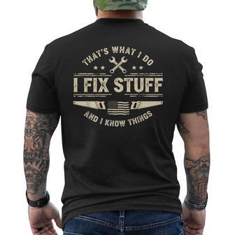That's What I Do Fix Stuff And Know Things Fathers Day Dad Men's T-shirt Back Print - Thegiftio UK