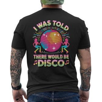 I Was Told There Would Be Disco Men's T-shirt Back Print - Thegiftio