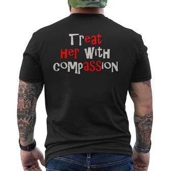 Treat Her With Compassion Iykyk Hidden Message Meme Men's T-shirt Back Print - Thegiftio UK