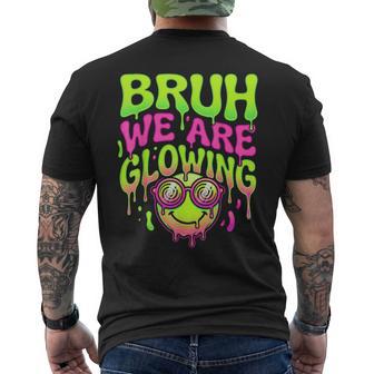 Trippy Bruh We Are Glowing Vivid Rave Party Men's T-shirt Back Print - Thegiftio UK